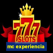 mc experiencia